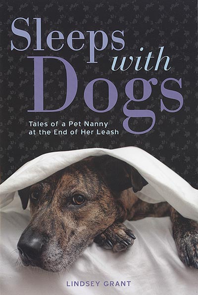 Sleeps with Dogs: Tales of a Pet Nanny at the End of Her Leash *HALF PRICE ONLY 1 AVAILABLE*